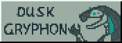 A button for this site that reads:'duskgryphon' in all capitals. To the right side is pixel art of Gryph's sona, which is a lizard-like robot. He's smiling, facing the left in a profile view, holding one hand up.